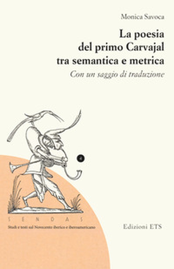 La poesia del primo Carvajal tra semantica e metrica. Con un saggio di traduzione - Librerie.coop La poesia del primo Carvajal tra semantica e metrica. Con un saggio di traduzione - Librerie.coop