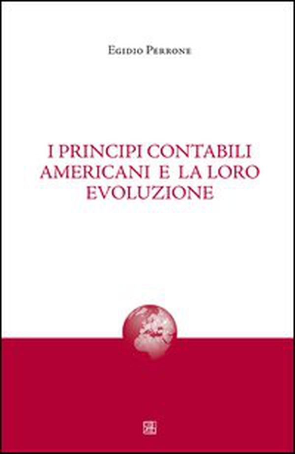 I principi contabili americani e la loro evoluzione - Librerie.coop I principi contabili americani e la loro evoluzione - Librerie.coop