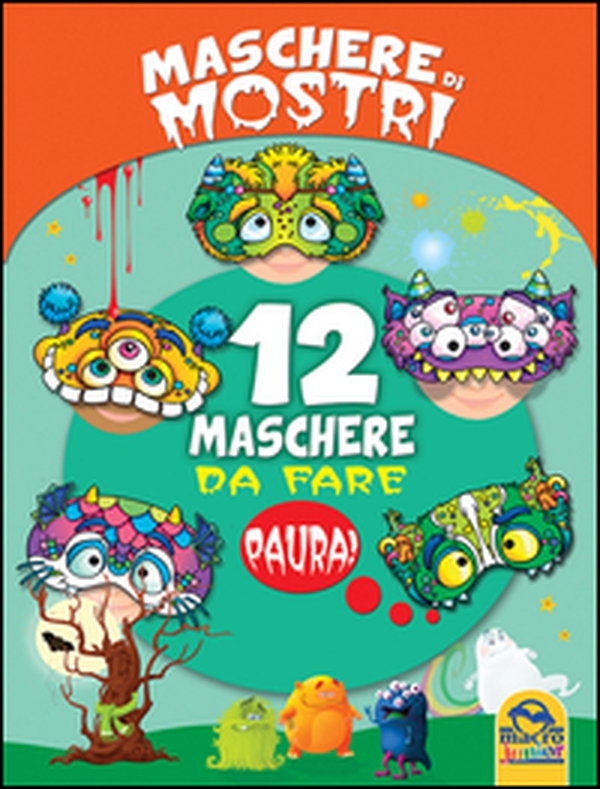 Maschere di mostri. 12 maschere da fare paura! - Librerie.coop Maschere di mostri. 12 maschere da fare paura! - Librerie.coop