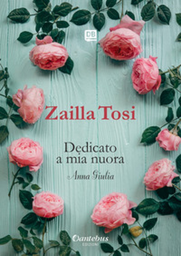 Dedicato a mia nuora. Anna Giulia - Librerie.coop Dedicato a mia nuora. Anna Giulia - Librerie.coop