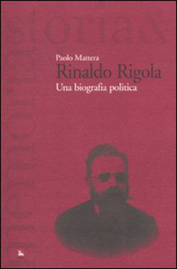 Rinaldo Rigola. Una biografia politica - Librerie.coop Rinaldo Rigola. Una biografia politica - Librerie.coop