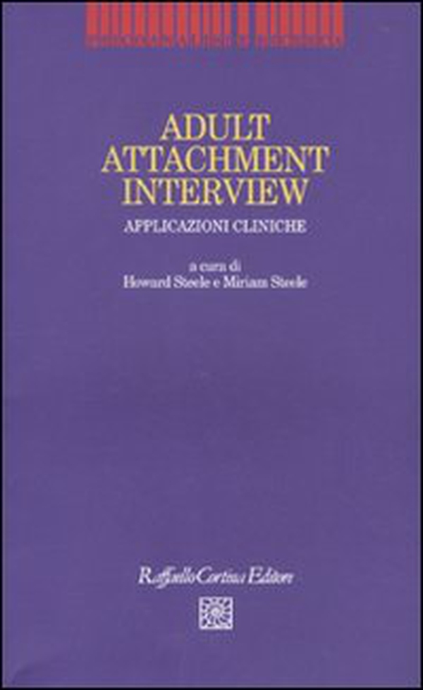 Adult Attachment Interview. Applicazioni cliniche - Librerie.coop Adult Attachment Interview. Applicazioni cliniche - Librerie.coop