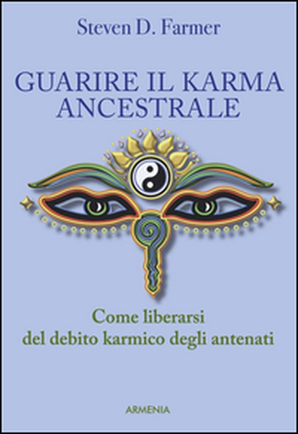 Guarire il karma ancestrale. Come liberarsi del debito karmico degli antenati - Librerie.coop Guarire il karma ancestrale. Come liberarsi del debito karmico degli antenati - Librerie.coop