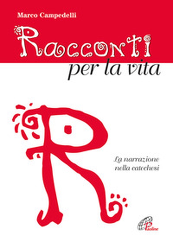 Racconti per la vita. La narrazione nella catechesi - Librerie.coop Racconti per la vita. La narrazione nella catechesi - Librerie.coop