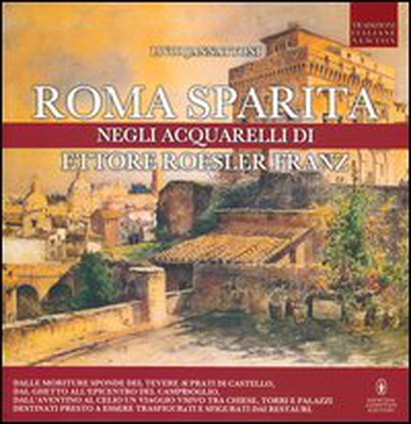 Roma sparita negli acquarelli di Ettore Roesler Franz - Librerie.coop Roma sparita negli acquarelli di Ettore Roesler Franz - Librerie.coop