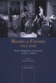 Mostre a Firenze 1911-1942. Nuove indagini per un itinerario tra arte e cultura - Librerie.coop
