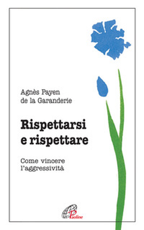 Rispettarsi e rispettare. Come vincere l'aggessività - Librerie.coop Rispettarsi e rispettare. Come vincere l'aggessività - Librerie.coop
