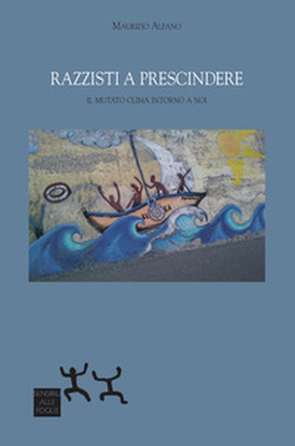 Razzisti a prescindere. il mutato clima intorno a noi - Librerie.coop Razzisti a prescindere. il mutato clima intorno a noi - Librerie.coop
