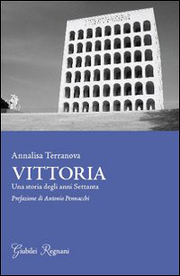 Vittoria. Una storia degli anni settanta - Librerie.coop Vittoria. Una storia degli anni settanta - Librerie.coop