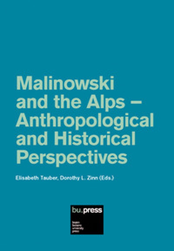 Malinowski and the Alps. Anthropological and historical perspectives - Librerie.coop Malinowski and the Alps. Anthropological and historical perspectives - Librerie.coop