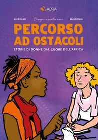 Percorso ad ostacoli. Storie di donne dal cuore dell'Africa - Librerie.coop