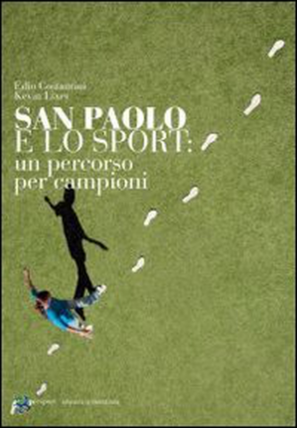 San Paolo e lo sport. Un percordo per campioni - Librerie.coop San Paolo e lo sport. Un percordo per campioni - Librerie.coop