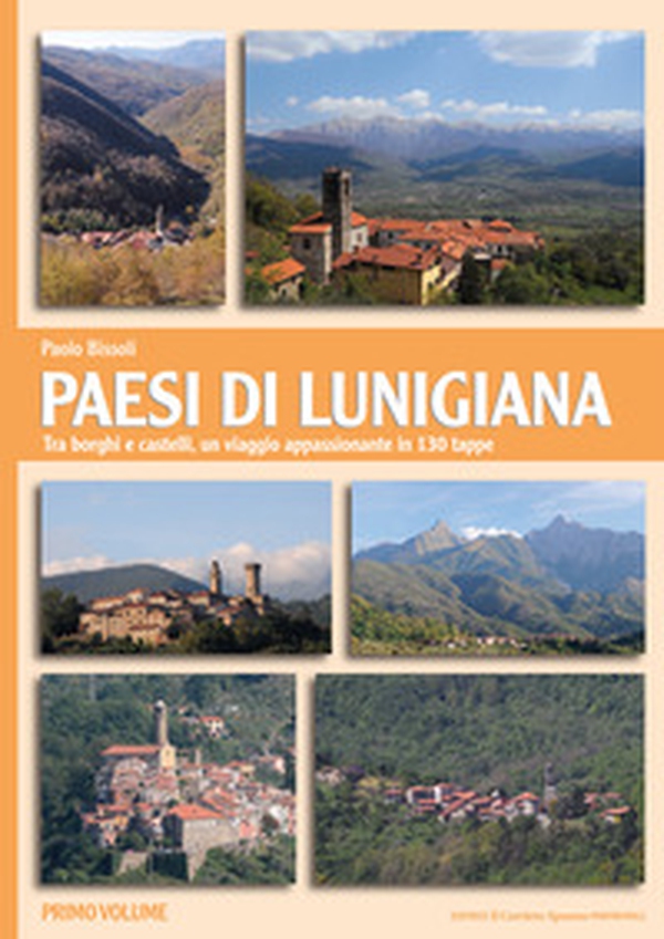 Paesi di Lunigiana. Tra borghi e castelli, un viaggio appassionante in 130 tappe - Librerie.coop Paesi di Lunigiana. Tra borghi e castelli, un viaggio appassionante in 130 tappe - Librerie.coop
