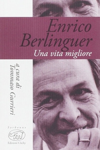 Enrico Berlinguer. Una vita migliore - Librerie.coop