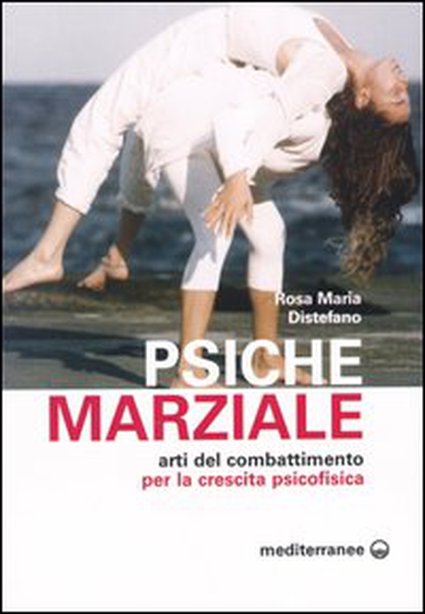 Psiche marziale. Arti del combattimento per la crescita psicofisica - Librerie.coop Psiche marziale. Arti del combattimento per la crescita psicofisica - Librerie.coop