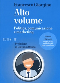 Alto volume. Politica, comunicazione e marketing - Librerie.coop