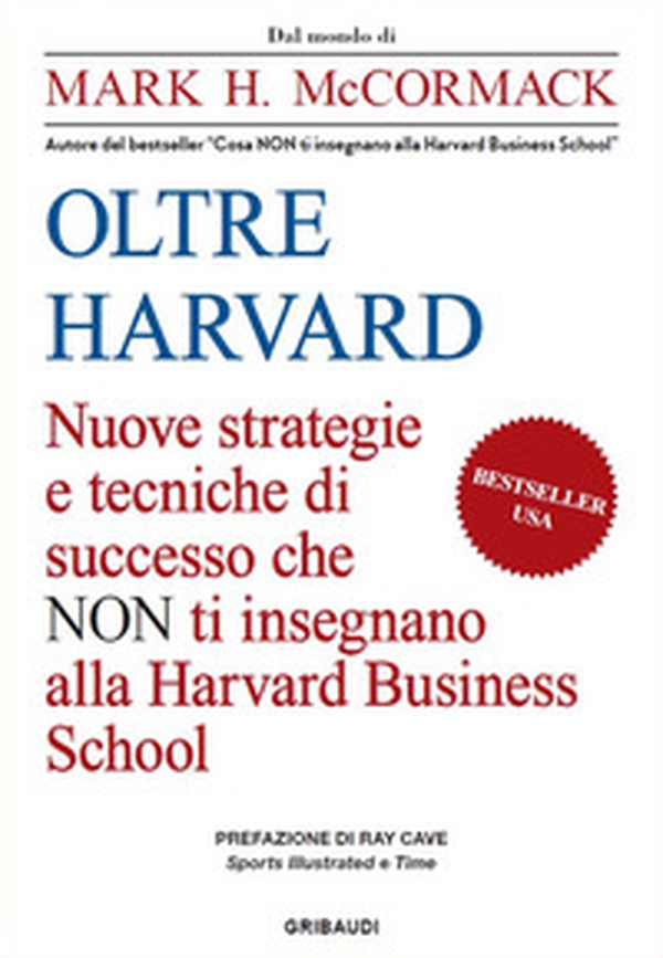 Oltre Harvard. Nuove strategie e tecniche di successo che non ti insegnano alla Harvard Business School - Librerie.coop Oltre Harvard. Nuove strategie e tecniche di successo che non ti insegnano alla Harvard Business School - Librerie.coop