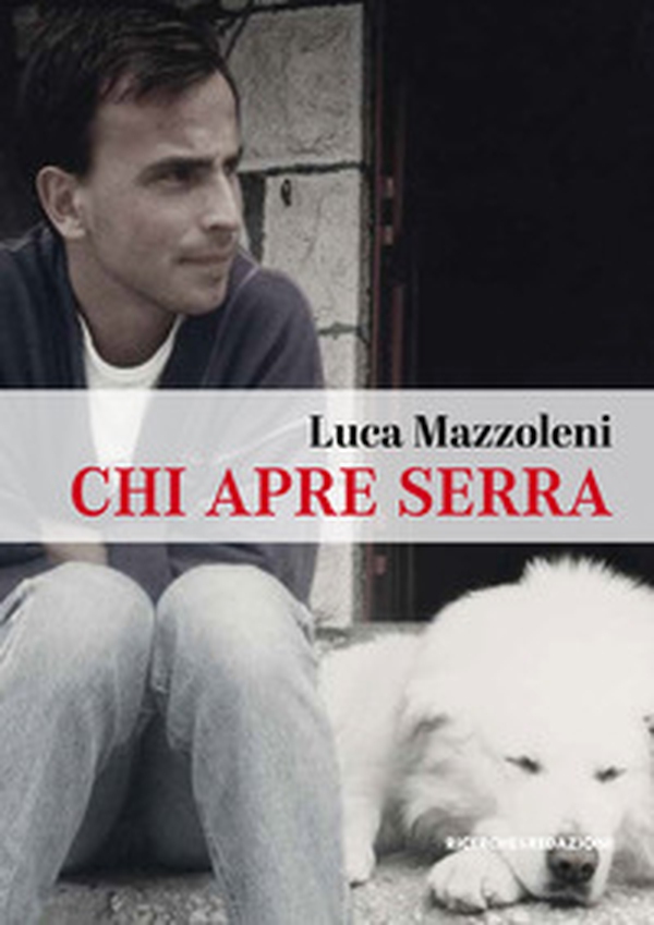 Chi apre serra. Una vita da rifugista al Gran Sasso - Librerie.coop Chi apre serra. Una vita da rifugista al Gran Sasso - Librerie.coop