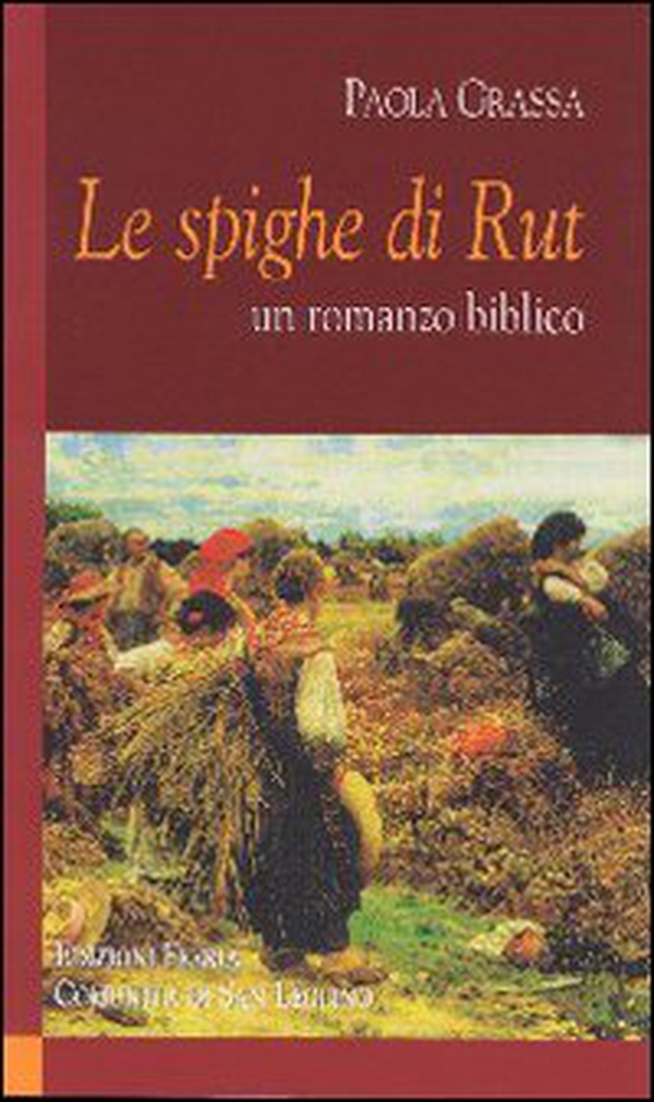 Le spighe di Rut. Un romanzo biblico - Librerie.coop Le spighe di Rut. Un romanzo biblico - Librerie.coop