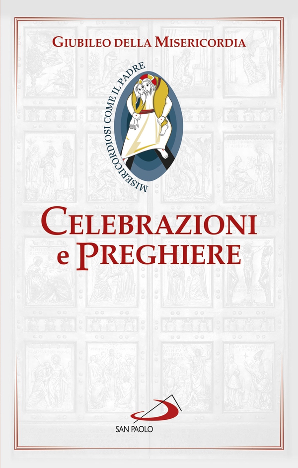 Celebrazioni e preghiere per il Giubileo della misericordia - Librerie.coop Celebrazioni e preghiere per il Giubileo della misericordia - Librerie.coop
