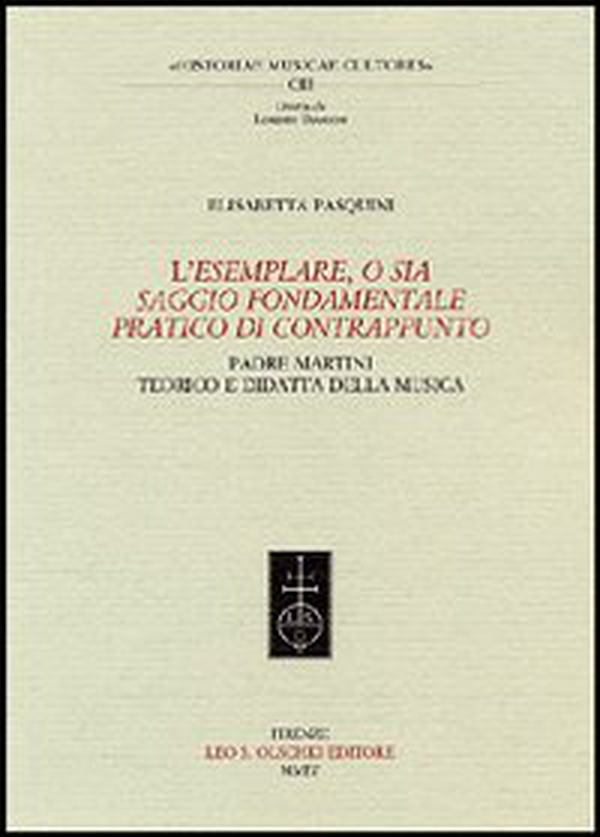 L'Esemplare, o sia Saggio fondamentale pratico di contrappunto. Padre Martini teorico e didatta della musica - Librerie.coop L'Esemplare, o sia Saggio fondamentale pratico di contrappunto. Padre Martini teorico e didatta della musica - Librerie.coop