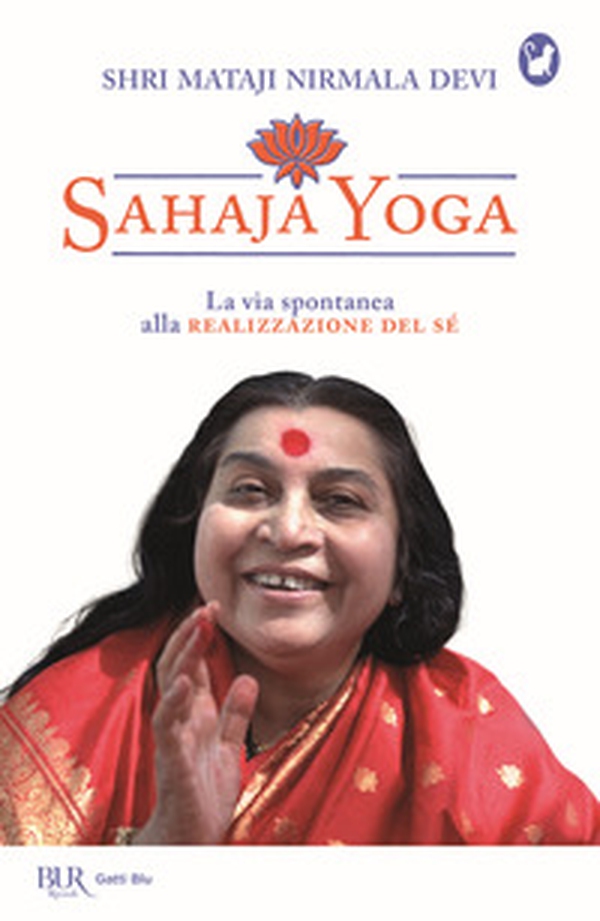 Sahaja Yoga. La via spontanea alla realizzazione del sé - Librerie.coop Sahaja Yoga. La via spontanea alla realizzazione del sé - Librerie.coop