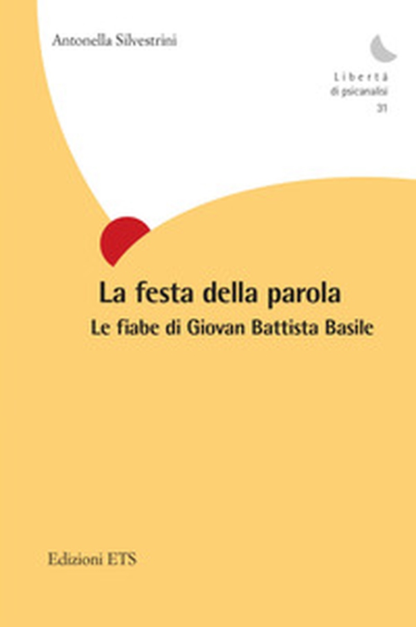 La festa della parola. Le fiabe di Giovan Battista Basile - Librerie.coop La festa della parola. Le fiabe di Giovan Battista Basile - Librerie.coop
