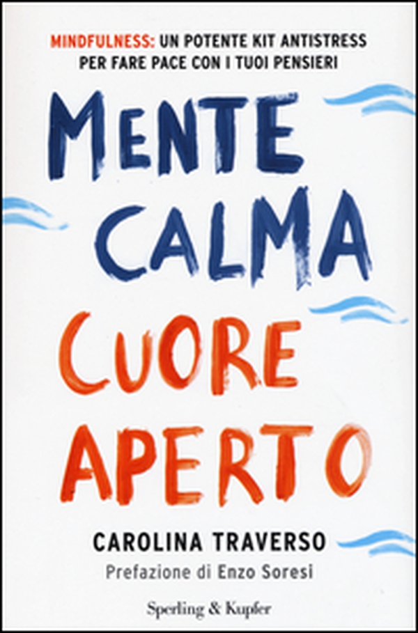 Mente calma, cuore aperto - Librerie.coop Mente calma, cuore aperto - Librerie.coop