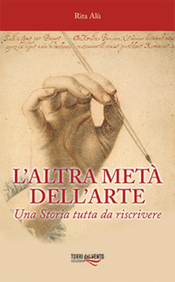 L'altra metà dell'arte. Una Storia tutta da riscrivere - Librerie.coop L'altra metà dell'arte. Una Storia tutta da riscrivere - Librerie.coop