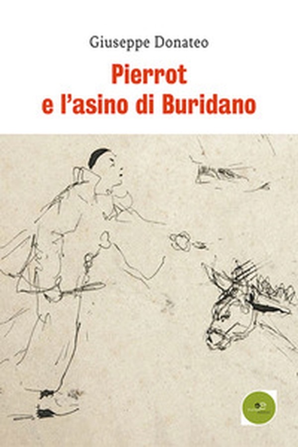 Pierrot e l'asino di Buridano - Librerie.coop Pierrot e l'asino di Buridano - Librerie.coop