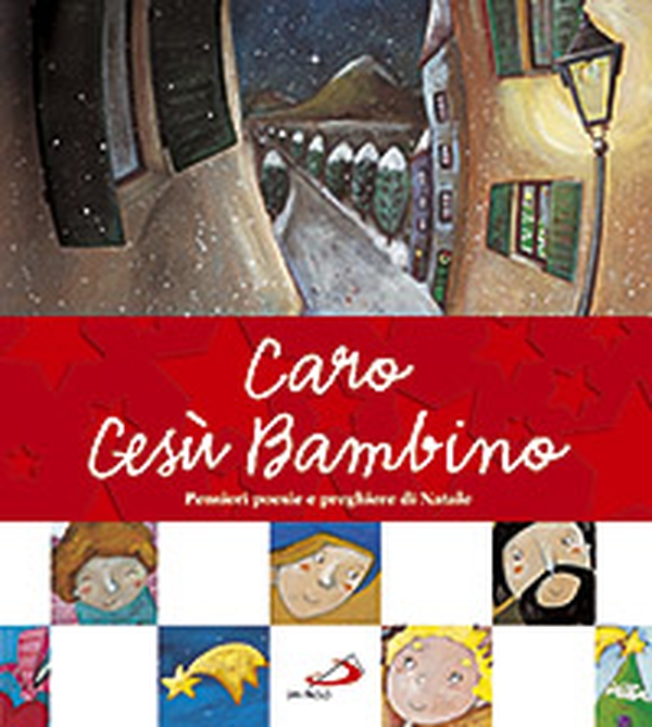 Caro Gesù Bambino. Pensieri, poesie e preghiere di Natale - Librerie.coop Caro Gesù Bambino. Pensieri, poesie e preghiere di Natale - Librerie.coop