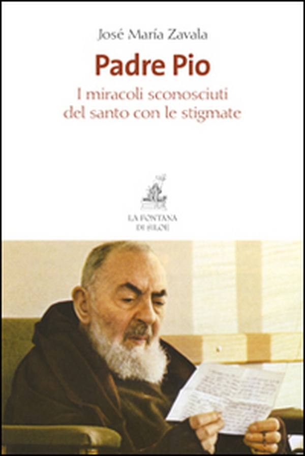 Padre Pio. I miracoli sconosciuti del santo con le stigmate - Librerie.coop Padre Pio. I miracoli sconosciuti del santo con le stigmate - Librerie.coop