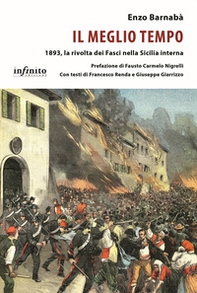 Il meglio tempo. 1893, la rivolta dei Fasci nella Sicilia interna - Librerie.coop