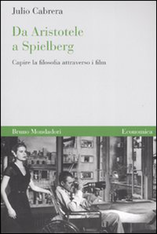 Da Aristotele a Spielberg. Capire la filosofia attraverso i film - Librerie.coop Da Aristotele a Spielberg. Capire la filosofia attraverso i film - Librerie.coop