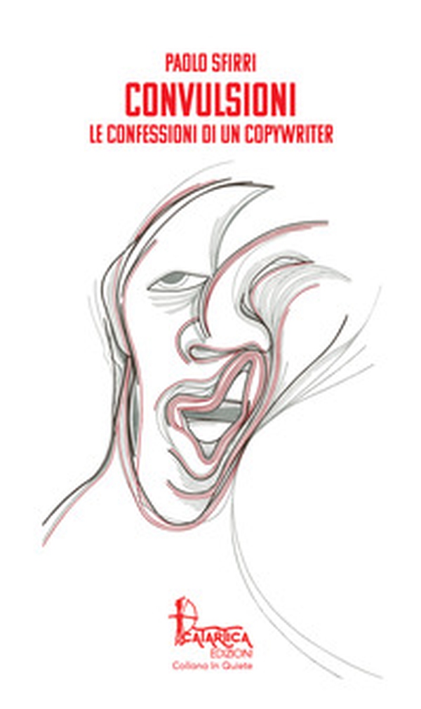 Convulsioni. Le confessioni di un copywriter - Librerie.coop Convulsioni. Le confessioni di un copywriter - Librerie.coop