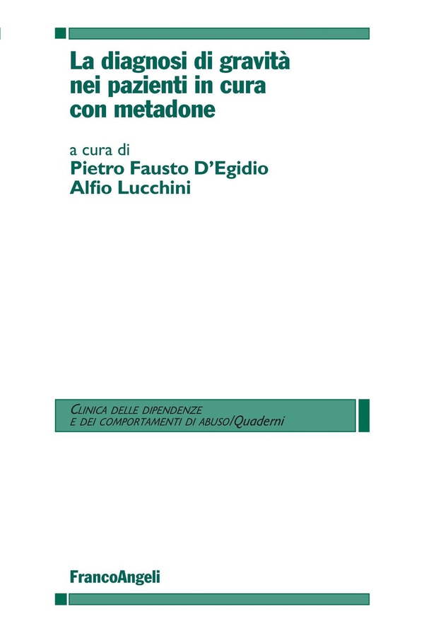 La diagnosi di gravità nei pazienti in cura con metadone - Librerie.coop La diagnosi di gravità nei pazienti in cura con metadone - Librerie.coop