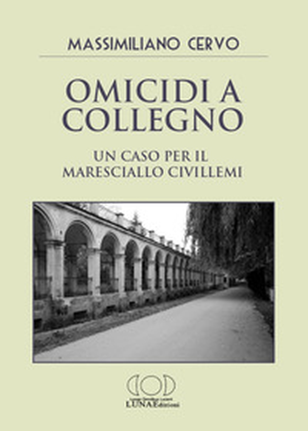 Omicidi a Collegno. Un caso per il maresciallo Civillemi - Librerie.coop Omicidi a Collegno. Un caso per il maresciallo Civillemi - Librerie.coop
