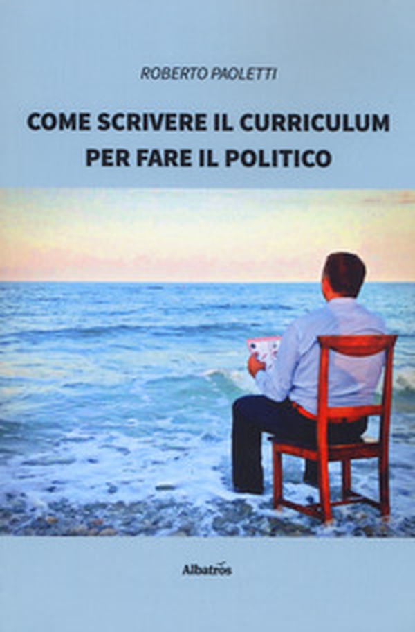 Come scrivere il curriculum per fare il politico - Librerie.coop Come scrivere il curriculum per fare il politico - Librerie.coop