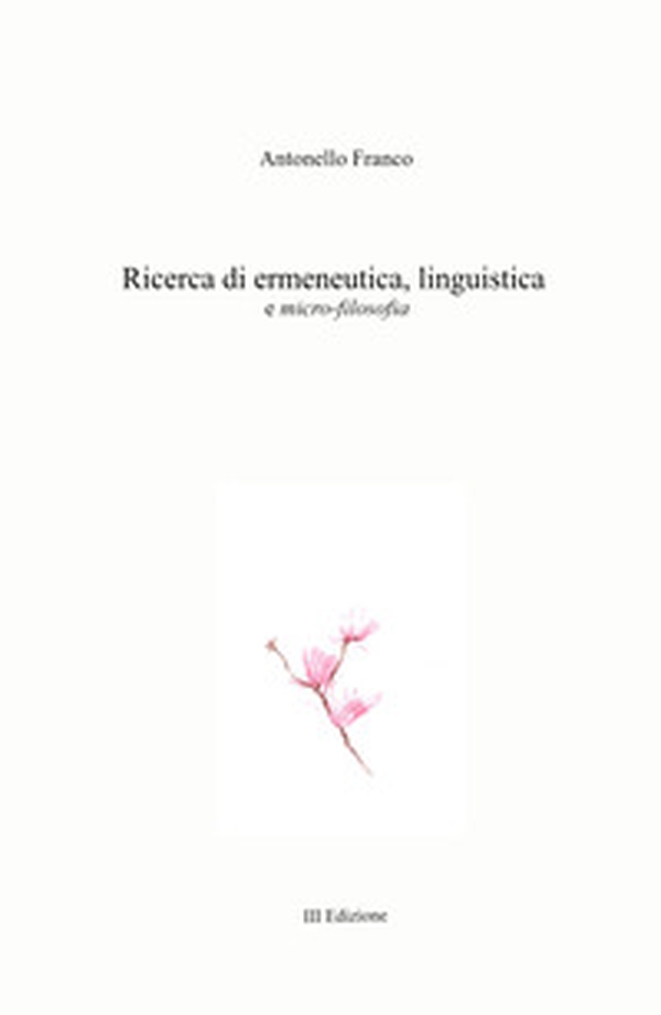 Ricerca di ermeneutica, linguistica e micro-filosofia - Librerie.coop Ricerca di ermeneutica, linguistica e micro-filosofia - Librerie.coop