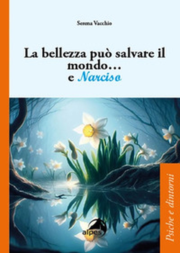 La bellezza può salvare il mondo... e Narciso - Librerie.coop La bellezza può salvare il mondo... e Narciso - Librerie.coop