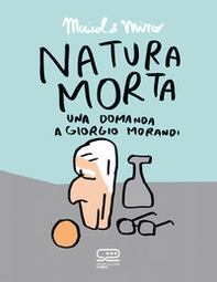 Natura morta. Una domanda a Giorgio Morandi - Librerie.coop