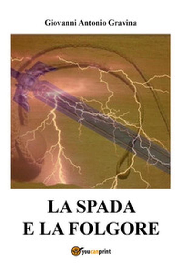 La spada e la folgore - Librerie.coop La spada e la folgore - Librerie.coop