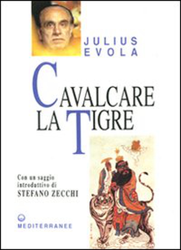 Cavalcare la tigre. Orientamenti esistenziali per un'epoca della dissoluzione - Librerie.coop Cavalcare la tigre. Orientamenti esistenziali per un'epoca della dissoluzione - Librerie.coop