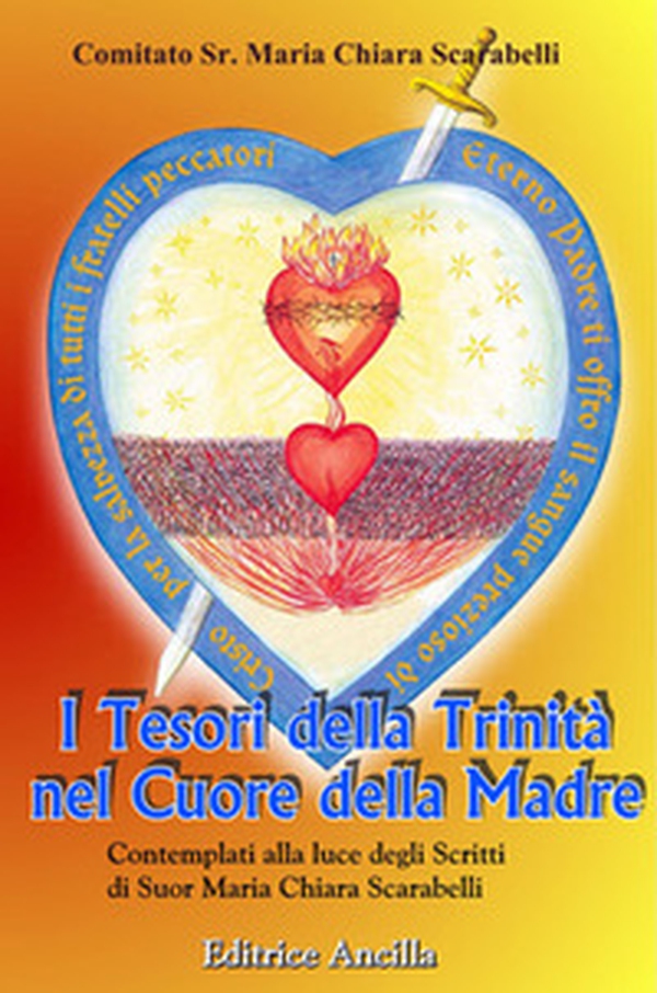 I tesori della Trinità nel cuore della madre contemplati alla luce degli scritti di Suor Maria Chiara Scarabelli - Librerie.coop I tesori della Trinità nel cuore della madre contemplati alla luce degli scritti di Suor Maria Chiara Scarabelli - Librerie.coop