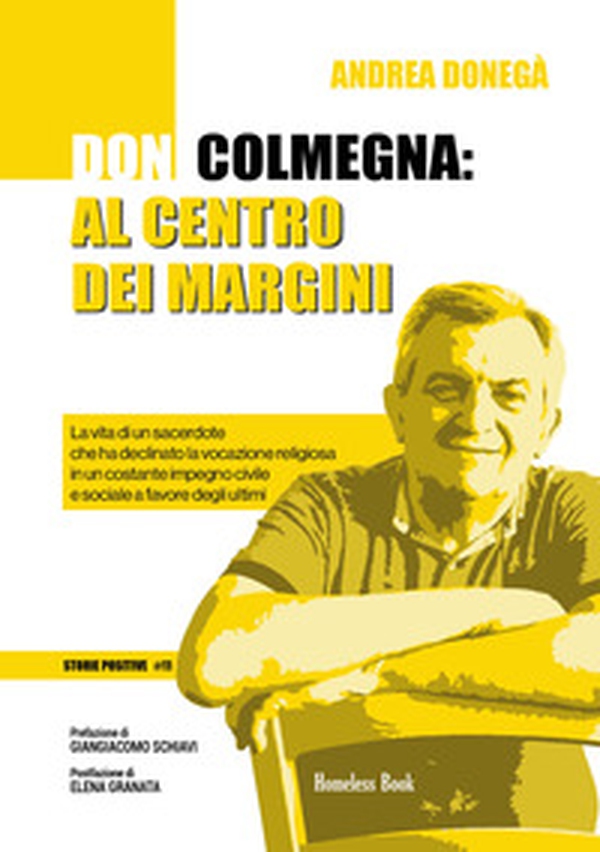 Don Colmegna: al centro dei margini. La vita di un sacerdote che ha declinato la vocazione religiosa in un costante impegno civile e sociale a favore degli ultimi - Librerie.coop Don Colmegna: al centro dei margini. La vita di un sacerdote che ha declinato la vocazione religiosa in un costante impegno civile e sociale a favore degli ultimi - Librerie.coop
