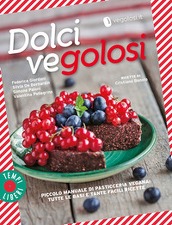 Dolci vegolosi. Piccolo manuale di pasticceria vegana: tutte le basi e tante facili ricette - Librerie.coop Dolci vegolosi. Piccolo manuale di pasticceria vegana: tutte le basi e tante facili ricette - Librerie.coop