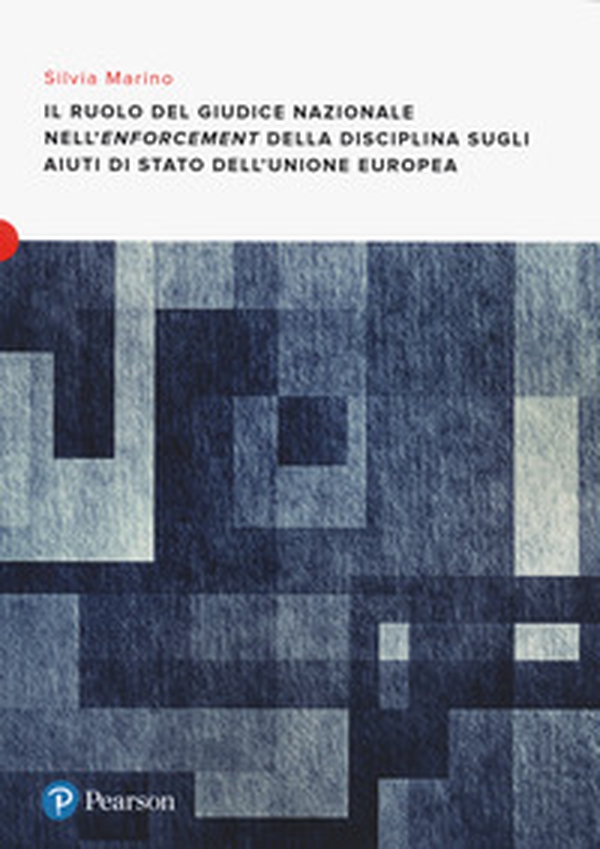Il ruolo del giudice nazionale nell'enforcement della disciplina sugli aiuti di Stato dell'Unione europea - Librerie.coop Il ruolo del giudice nazionale nell'enforcement della disciplina sugli aiuti di Stato dell'Unione europea - Librerie.coop