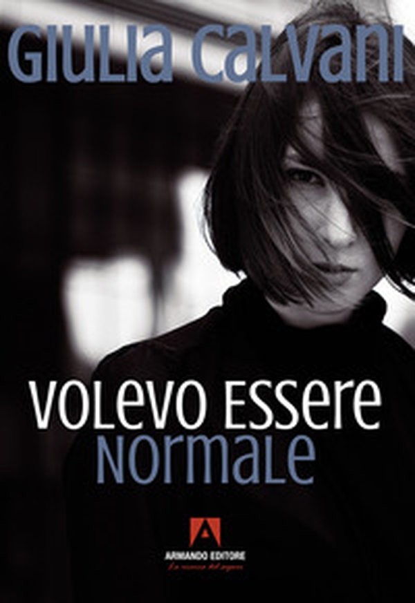 Volevo essere normale - Librerie.coop Volevo essere normale - Librerie.coop