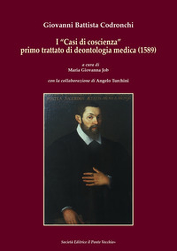 I «Casi di coscienza» primo trattato di deontologia medica (1589) - Librerie.coop I «Casi di coscienza» primo trattato di deontologia medica (1589) - Librerie.coop