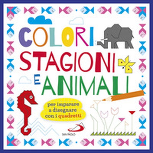 Colori stagioni e animali. Per imparare a disegnare con i quadretti - Librerie.coop Colori stagioni e animali. Per imparare a disegnare con i quadretti - Librerie.coop
